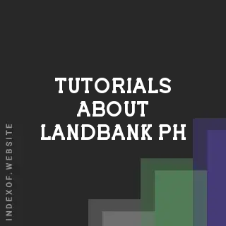 Tutorials about Landbank PH